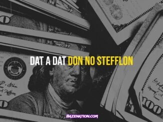 Don No Stefflon - Dat a Dat